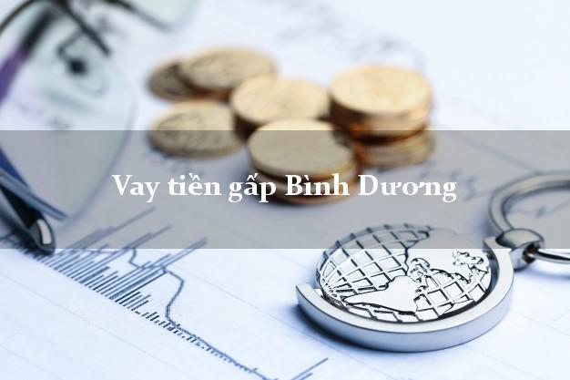 Vay tiền gấp Bình Dương Vay tiền gấp Bình Dương