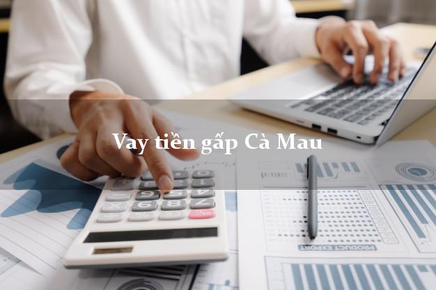 Vay tiền gấp Cà Mau Vay tiền gấp Cà Mau