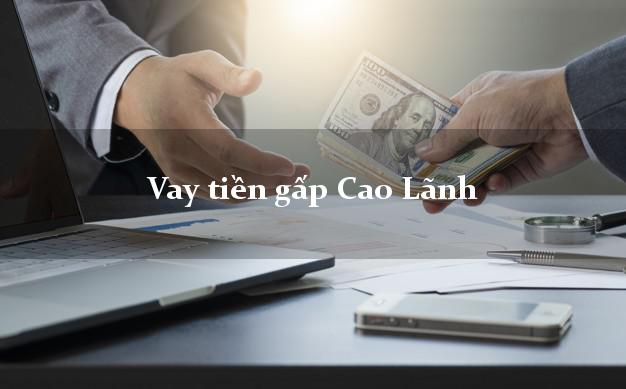 Vay tiền gấp Cao Lãnh Đồng Tháp Vay tiền gấp Cao Lãnh Đồng Tháp