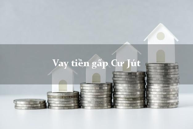 Vay tiền gấp Cư Jút Đắk Nông Vay tiền gấp Cư Jút Đắk Nông