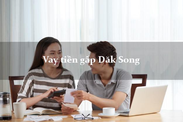 Vay tiền gấp Dăk Song Đắk Nông Vay tiền gấp Dăk Song Đắk Nông