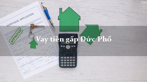 Vay tiền gấp Đức Phổ Quảng Ngãi Vay tiền gấp Đức Phổ Quảng Ngãi