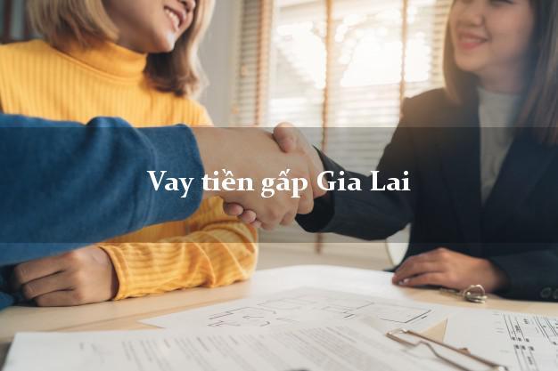 Vay tiền gấp Gia Lai Vay tiền gấp Gia Lai