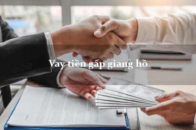 Vay tiền gấp giang hồ Nhanh nhất Vay tiền gấp giang hồ Nhanh nhất