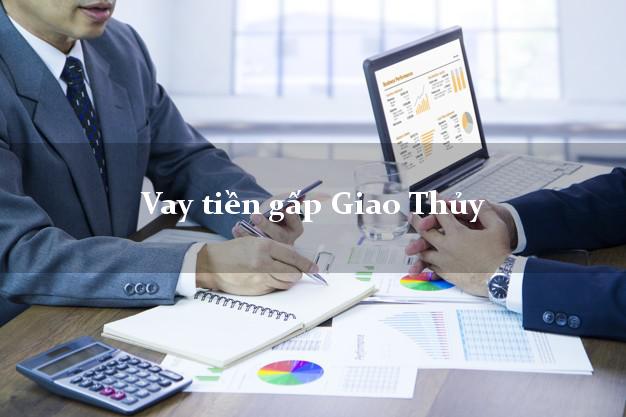 Vay tiền gấp Giao Thủy Nam Định Vay tiền gấp Giao Thủy Nam Định