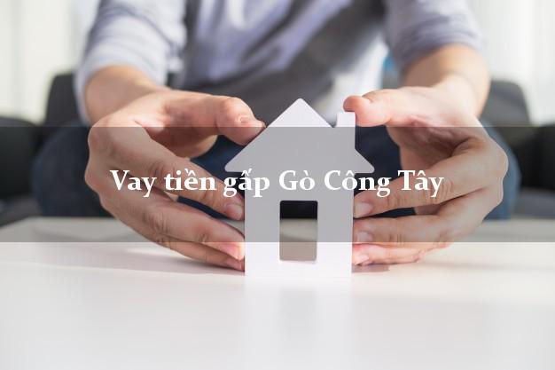 Vay tiền gấp Gò Công Tây Tiền Giang Vay tiền gấp Gò Công Tây Tiền Giang