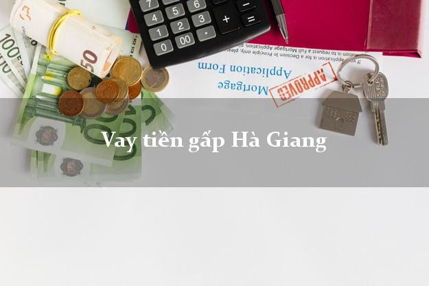 Vay tiền gấp Hà Giang Vay tiền gấp Hà Giang