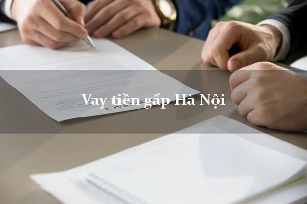 Vay tiền gấp Hà Nội Vay tiền gấp Hà Nội