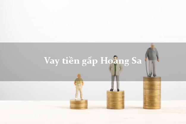 Vay tiền gấp Hoàng Sa Đà Nẵng Vay tiền gấp Hoàng Sa Đà Nẵng