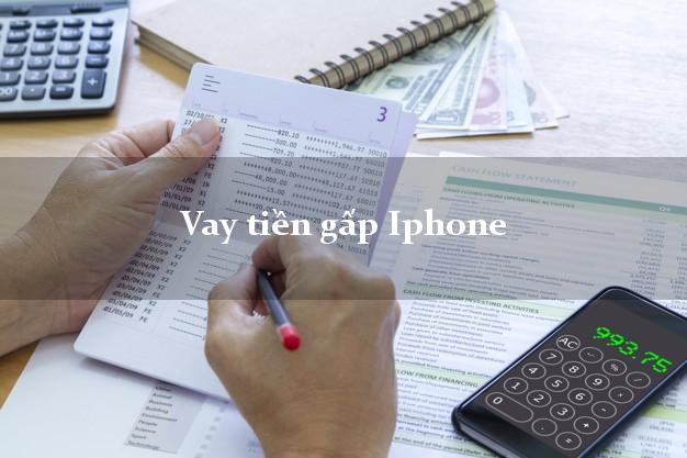 Vay tiền gấp Iphone Nhanh nhất Vay tiền gấp Iphone Nhanh nhất