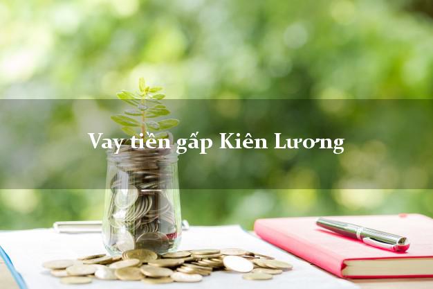 Vay tiền gấp Kiên Lương Kiên Giang Vay tiền gấp Kiên Lương Kiên Giang