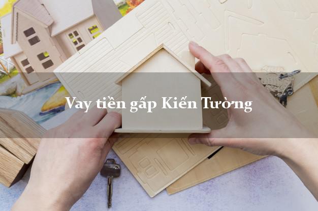 Vay tiền gấp Kiến Tường Long An Vay tiền gấp Kiến Tường Long An