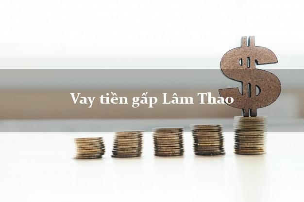 Vay tiền gấp Lâm Thao Phú Thọ Vay tiền gấp Lâm Thao Phú Thọ