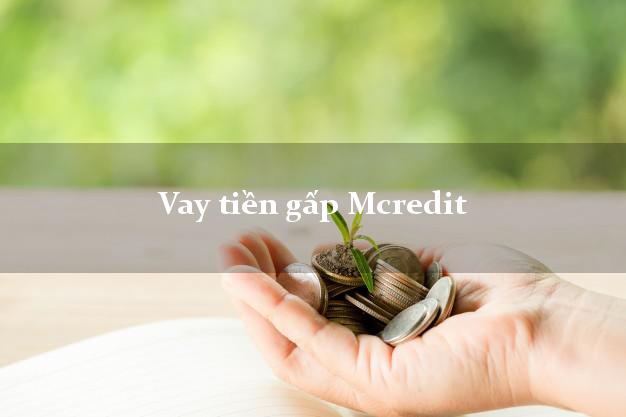 Vay tiền gấp Mcredit Online Vay tiền gấp Mcredit Online
