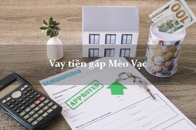 Vay tiền gấp Mèo Vạc Hà Giang Vay tiền gấp Mèo Vạc Hà Giang