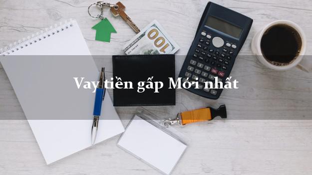 Vay tiền gấp Mới nhất Vay tiền gấp Mới nhất