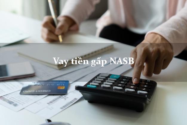 Vay tiền gấp NASB Mới nhất Vay tiền gấp NASB Mới nhất