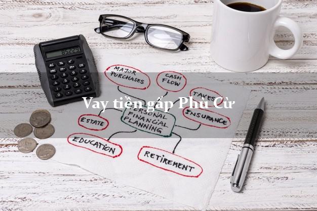 Vay tiền gấp Phù Cừ Hưng Yên Vay tiền gấp Phù Cừ Hưng Yên