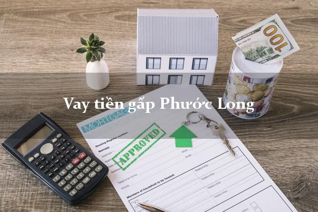 Vay tiền gấp Phước Long Bạc Liêu Vay tiền gấp Phước Long Bạc Liêu