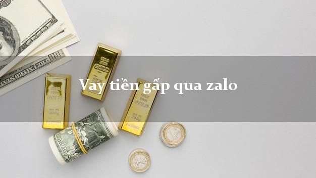 Vay tiền gấp qua zalo Nhanh nhất Vay tiền gấp qua zalo Nhanh nhất