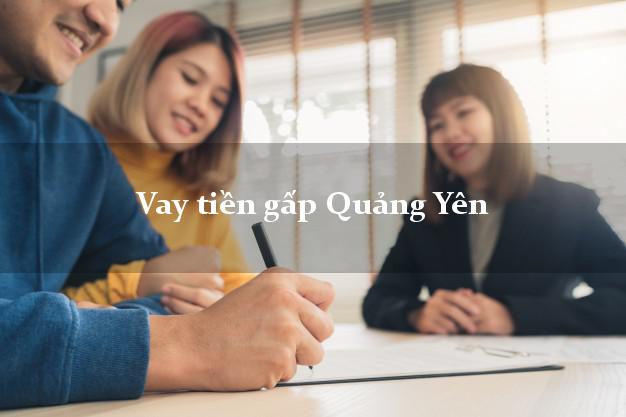 Vay tiền gấp Quảng Yên Quảng Ninh Vay tiền gấp Quảng Yên Quảng Ninh