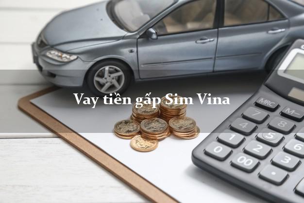 Vay tiền gấp Sim Vina Nhanh nhất Vay tiền gấp Sim Vina Nhanh nhất
