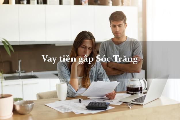 Vay tiền gấp Sóc Trăng Vay tiền gấp Sóc Trăng