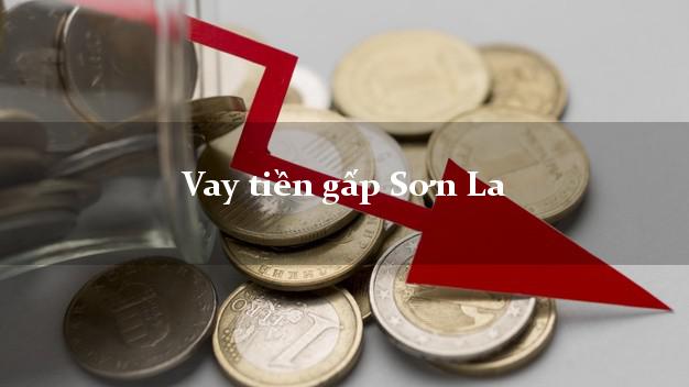 Vay tiền gấp Sơn La Vay tiền gấp Sơn La
