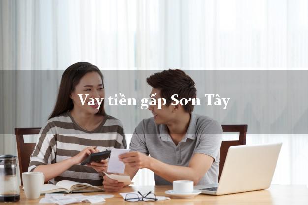 Vay tiền gấp Sơn Tây Quảng Ngãi Vay tiền gấp Sơn Tây Quảng Ngãi
