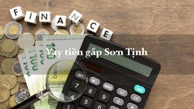 Vay tiền gấp Sơn Tịnh Quảng Ngãi Vay tiền gấp Sơn Tịnh Quảng Ngãi
