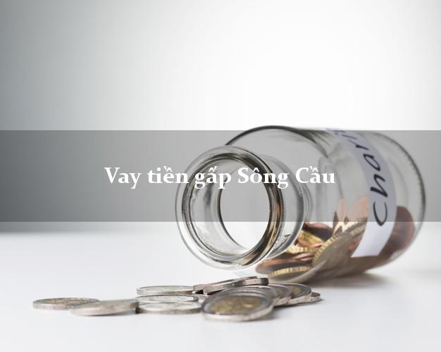 Vay tiền gấp Sông Cầu Phú Yên Vay tiền gấp Sông Cầu Phú Yên
