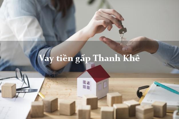Vay tiền gấp Thanh Khê Đà Nẵng Vay tiền gấp Thanh Khê Đà Nẵng