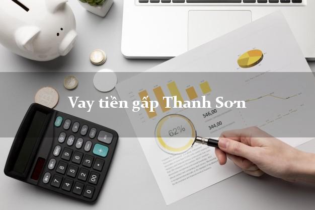 Vay tiền gấp Thanh Sơn Phú Thọ Vay tiền gấp Thanh Sơn Phú Thọ