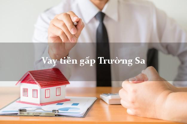 Vay tiền gấp Trường Sa Khánh Hòa Vay tiền gấp Trường Sa Khánh Hòa