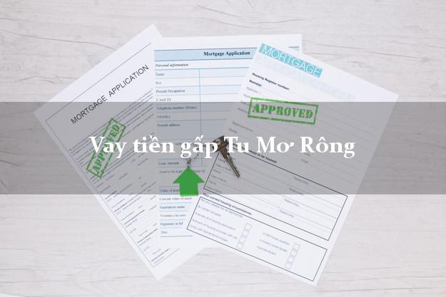 Vay tiền gấp Tu Mơ Rông Kon Tum Vay tiền gấp Tu Mơ Rông Kon Tum