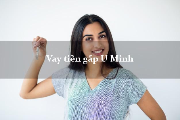 Vay tiền gấp U Minh Cà Mau Vay tiền gấp U Minh Cà Mau