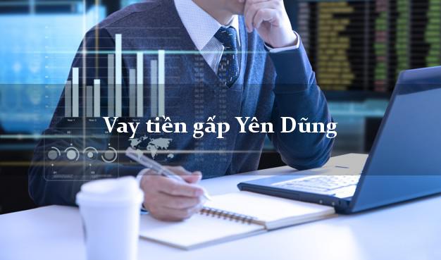 Vay tiền gấp Yên Dũng Bắc Giang Vay tiền gấp Yên Dũng Bắc Giang